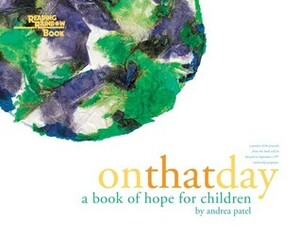 On That Day: A Book of Hope for Children by Andrea Patel