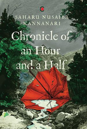 Chronicle of an Hour and a Half by Saharu Nusaiba Kannanari