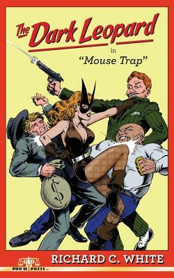 The Dark Leopard: Mouse Trap by Richard C. White