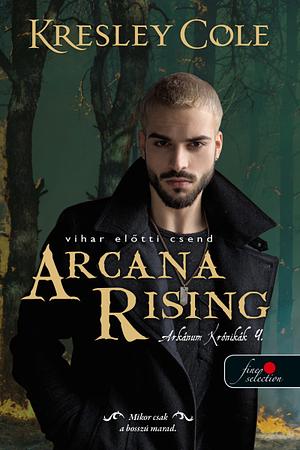 Arcana Rising – Vihar előtti csend by Kresley Cole