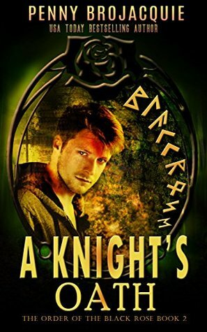 A Knight's Oath (The Order of the Black Rose Book 2) by Penny BroJacquie