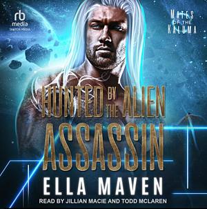 Hunted By The Alien Assassin by Ella Maven