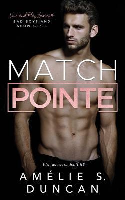 Match Pointe: Bad Boys and Show Girls by Amélie S. Duncan