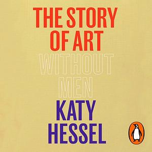 The Story of Art without Men by Katy Hessel
