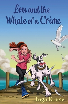 Lou and the Whale of a Crime by Inga Kruse