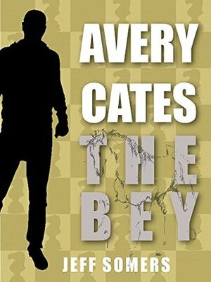 The Bey: An Avery Cates Short Story by Jeff Somers