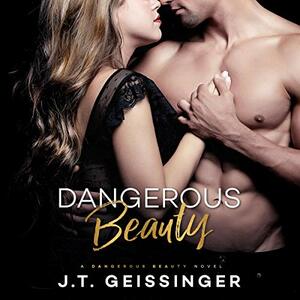 Dangerous Beauty by J.T. Geissinger