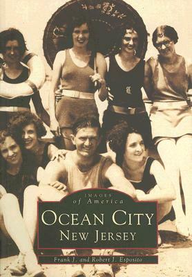 Ocean City New Jersey by Frank J. Esposito, Robert J. Esposito