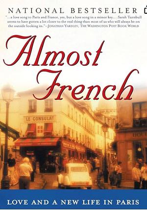 Almost French: A New Life in Paris by Sarah Turnbull