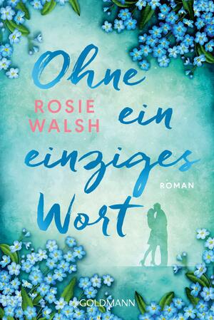 Ohne ein einziges Wort by Rosie Walsh