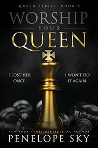 Worship Your Queen by Penelope Sky