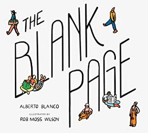 The Blank Page by Alberto Blanco, Rob Wilson