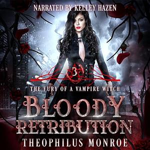 Bloody Retribution by Theophilus Monroe