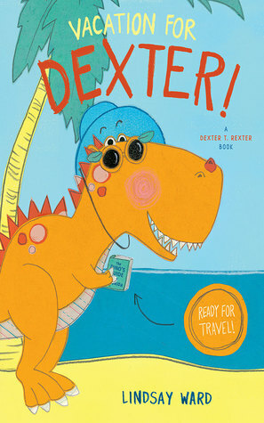 Vacation for Dexter! by Lindsay Ward