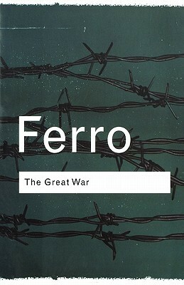 Great War, 1914-1918 by Marc Ferro