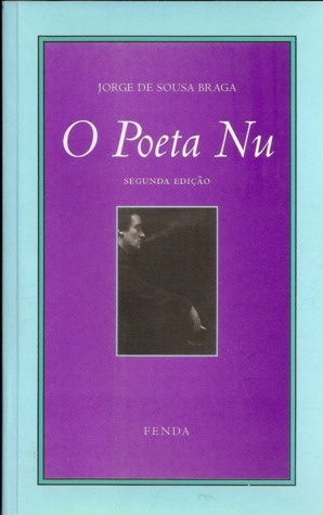 O Poeta Nu by Jorge Sousa Braga