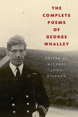 The Complete Poems of George Whalley by George Whalley