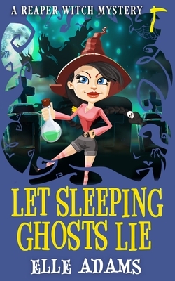 Let Sleeping Ghosts Lie by Elle Adams