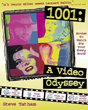 1001: A Video Odyssey: Movies to Watch for Your Every Mood by Steve Tatham
