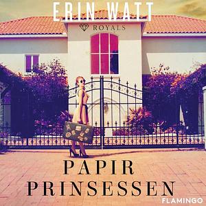 Papirprinsessen by Erin Watt