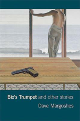 Bix's Trumpet and Other Stories by Dave Margoshes