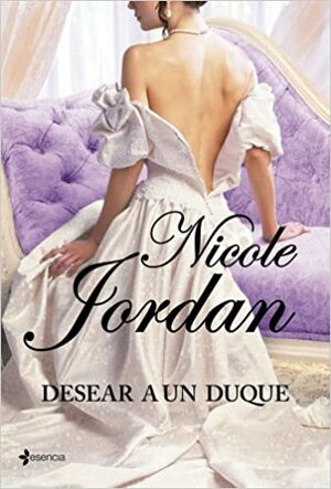 Desear a un duque by Nicole Jordan