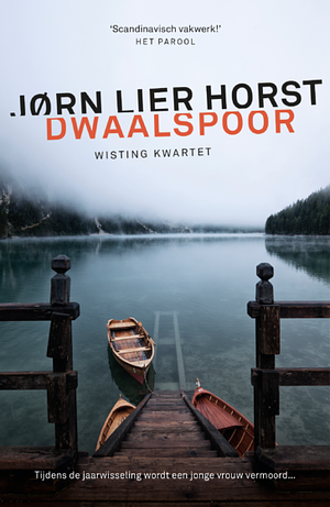 Dwaalspoor: Wisting Kwartet 4 by Jørn Lier Horst, Jørn Lier Horst