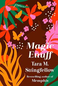 Magic Enuff by Tara M. Stringfellow