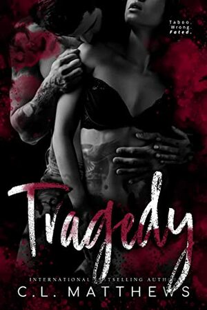 Tragedy by C.L. Matthews