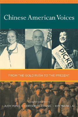 Chinese American Voices: From the Gold Rush to the Present by Judy Yung