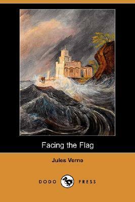 Facing the Flag (Extraordinary Voyages, #42) by Jules Verne
