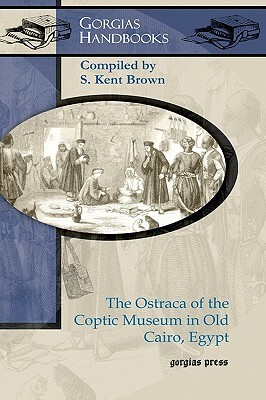 The Ostraca of the Coptic Museum in Old Cairo, Egypt by S. Brown, Aida El-Sayed