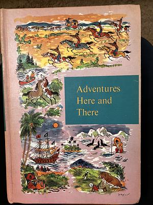 Adventures Here and There by Nora Beust