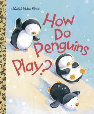 How Do Penguins Play? by Diane Muldrow