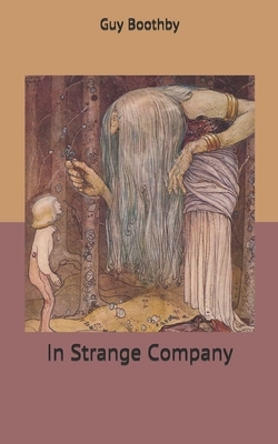 In Strange Company by Guy Boothby