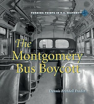 The Montgomery Bus Boycott by Dennis Brindell Fradin