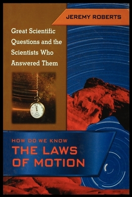 How Do We Know the Laws of Motion by Jeremy Roberts