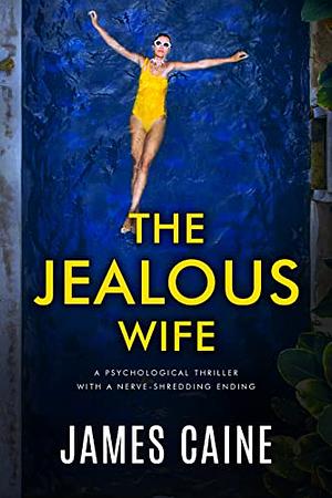 The Jealous WIfe by James Caine