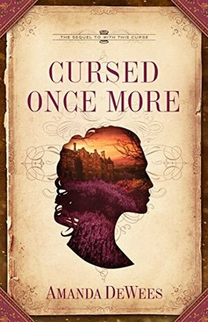 Cursed Once More: The Sequel to With This Curse by Amanda DeWees