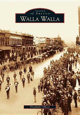Walla Walla by Elizabeth Gibson