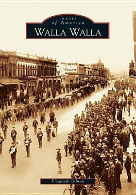 Walla Walla by Elizabeth Gibson