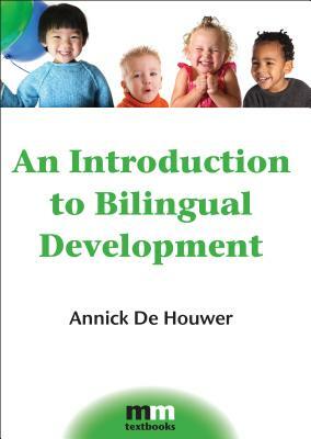 An Introduction to Bilingual Development by Annick de Houwer