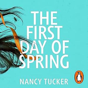 The First Day of Spring by Nancy Tucker