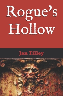 Rogue's Hollow by Jan Tilley