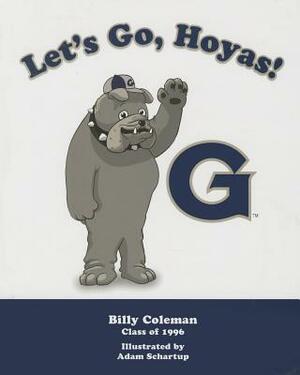 Let's Go, Hoyas! by Billy Coleman