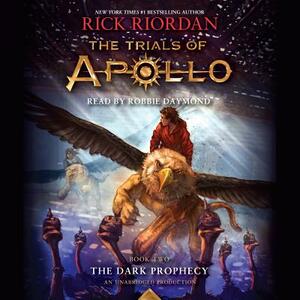 The Trials of Apollo: The Dark Prophecy by Rick Riordan