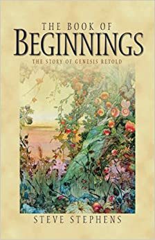 The Book of Beginnings by Steve Stephens