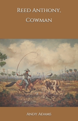 Reed Anthony, Cowman by Andy Adams