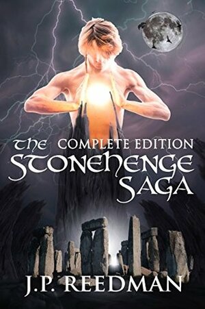 THE STONEHENGE SAGA: COMPLETE EDITION by J.P. Reedman