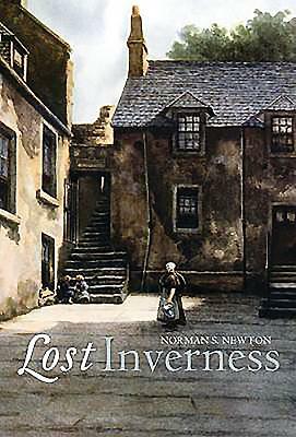 Lost Inverness by Norman S. Newton